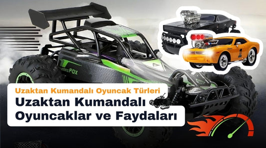 Uzaktan Kumandalı Oyuncaklar ve Faydaları